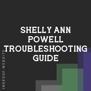 Shelly-Ann Powell Troubleshooting Guide | Indexof