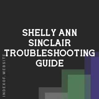 Shelly-Ann Sinclair Troubleshooting Guide | Indexof