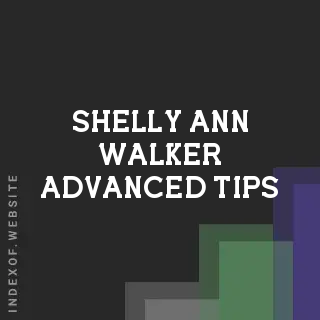 Shelly-Ann Walker Advanced Tips | Indexof