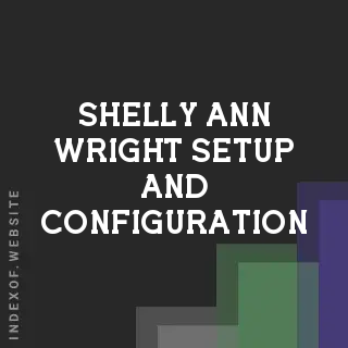 Shelly-Ann Wright Setup and Configuration | Indexof