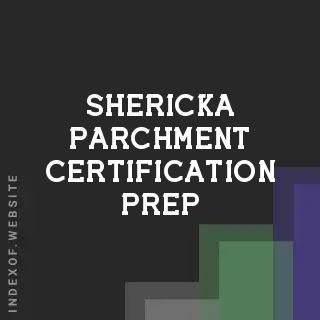 Shericka Parchment Certification Prep | Indexof