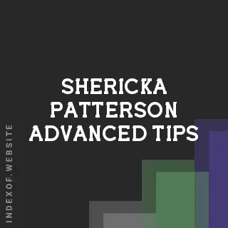Shericka Patterson Advanced Tips | Indexof