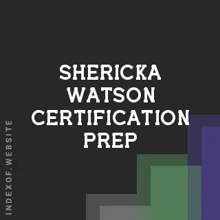 Shericka Watson Certification Prep | Indexof