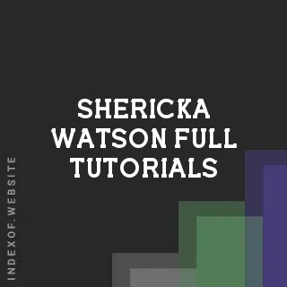 Shericka Watson Full Tutorials | Indexof