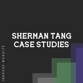 Sherman Tang Case Studies | Indexof