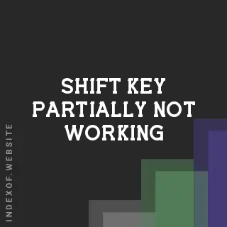 Shift Key Partially Not Working? Fix Keyboard Ghosting and Software Conflicts