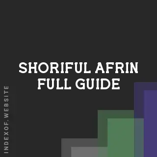 Shoriful Afrin Full Guide | Indexof