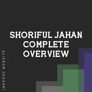 Shoriful Jahan Complete Overview | Indexof