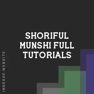 Shoriful Munshi Full Tutorials | Indexof