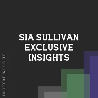 Sia Sullivan Exclusive Insights | Indexof