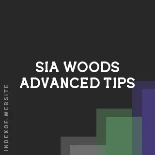 Sia Woods Advanced Tips | Indexof