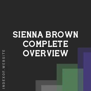 Sienna Brown Complete Overview | Indexof
