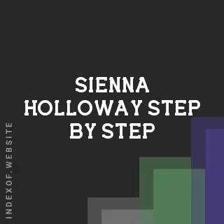 Sienna Holloway Step-by-Step | Indexof