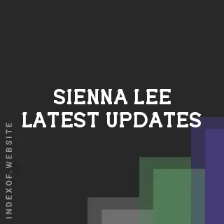Sienna Lee Latest Updates | Indexof