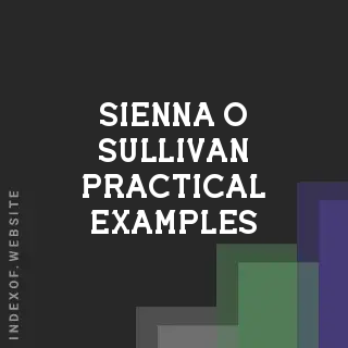 Sienna O Sullivan Practical Examples | Indexof