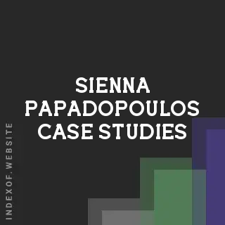Sienna Papadopoulos Case Studies | Indexof