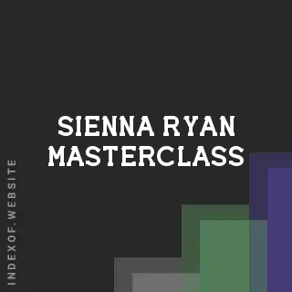 Sienna Ryan Masterclass | Indexof