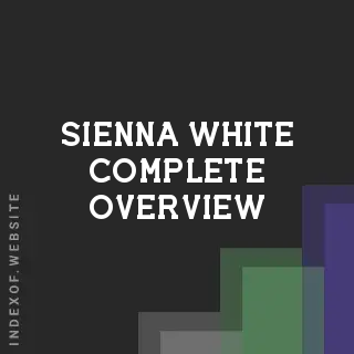 Sienna White Complete Overview | Indexof