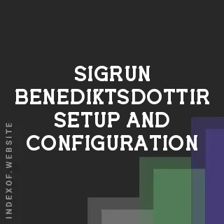 Sigrun Benediktsdottir Setup and Configuration | Indexof