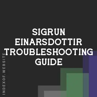 Sigrun Einarsdottir Troubleshooting Guide | Indexof