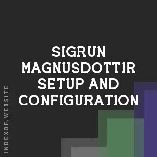 Sigrun Magnusdottir Setup and Configuration | Indexof