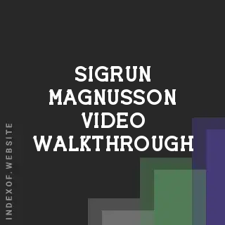 Sigrun Magnusson Video Walkthrough | Indexof