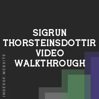 Sigrun Thorsteinsdottir Video Walkthrough | Indexof