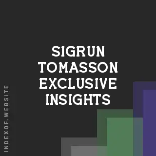 Sigrun Tomasson Exclusive Insights | Indexof