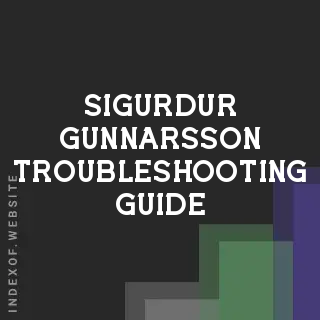 Sigurdur Gunnarsson Troubleshooting Guide | Indexof