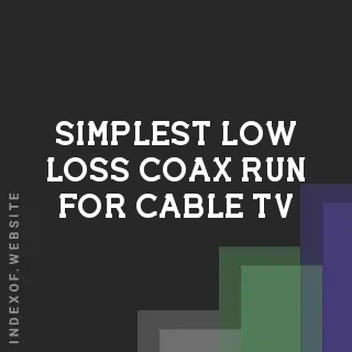 The Simplest Low-Loss Coax Run for Cable TV & Internet | DIY SEO Guide