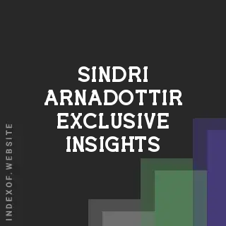 Sindri Arnadottir Exclusive Insights | Indexof