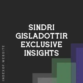 Sindri Gisladottir Exclusive Insights | Indexof