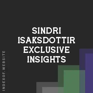 Sindri Isaksdottir Exclusive Insights | Indexof
