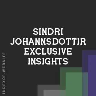 Sindri Johannsdottir Exclusive Insights | Indexof