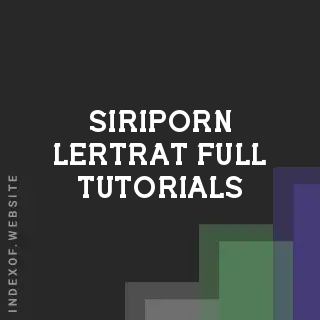 Siriporn Lertrat Full Tutorials | Indexof
