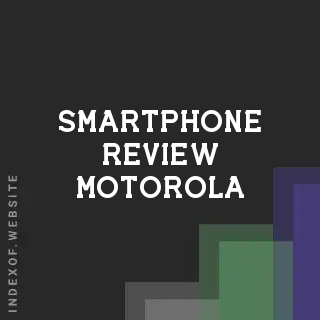 Smartphone Review: Motorola | Indexof
