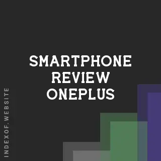 Smartphone Review: Oneplus | Indexof