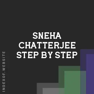 Sneha Chatterjee Step-by-Step | Indexof