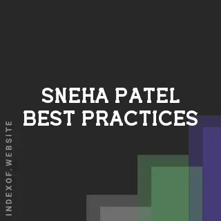 Sneha Patel Best Practices | Indexof