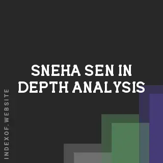 Sneha Sen In-Depth Analysis | Indexof