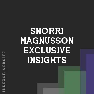 Snorri Magnusson Exclusive Insights | Indexof