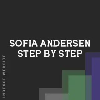 Sofia Andersen Step-by-Step | Indexof