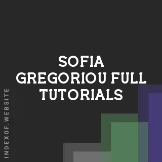 Sofia Gregoriou Full Tutorials | Indexof