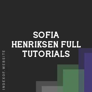 Sofia Henriksen Full Tutorials | Indexof