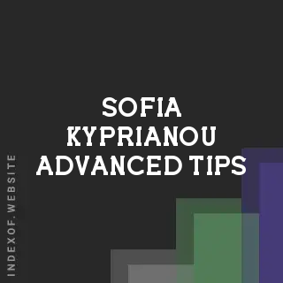 Sofia Kyprianou Advanced Tips | Indexof