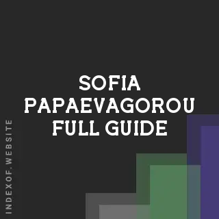 Sofia Papaevagorou Full Guide | Indexof