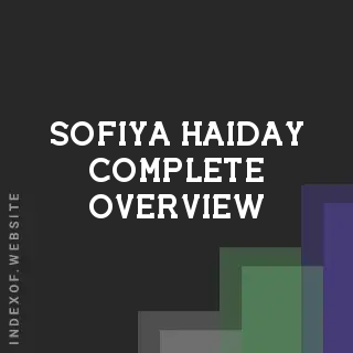 Sofiya Haiday Complete Overview | Indexof