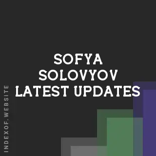 Sofya Solovyov Latest Updates | Indexof