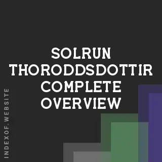 Solrun Thoroddsdottir Complete Overview | Indexof