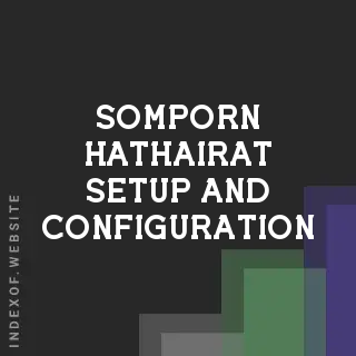 Somporn Hathairat Setup and Configuration | Indexof